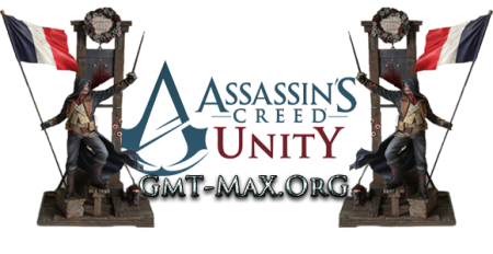 Assassin's Creed: Unity Gold Edition v.1.5.0 - MAXAGENT Repack