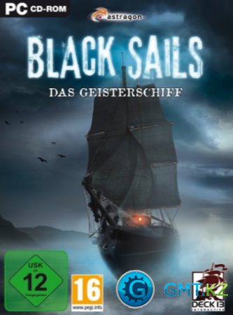 Black Sails: Das Geisterschiff / Черные паруса: Корабль-призрак (2011/RUS/Лицензия)