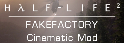 Half-Life 2: FakeFactory Cinematic Mod v.1.26 (2013/RUS/ENG/RePack)