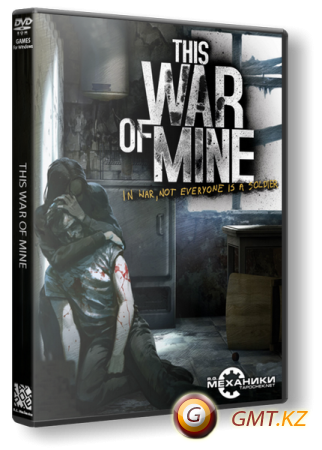 This War of Mine: Anniversary Edition v.5.1.0 (2014/RUS/ENG/RePack от R.G. Механики)