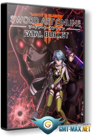 Sword Art Online: Fatal Bullet Deluxe Edition v.1.7.0 + DLC (2018/RUS/ENG/Лицензия)