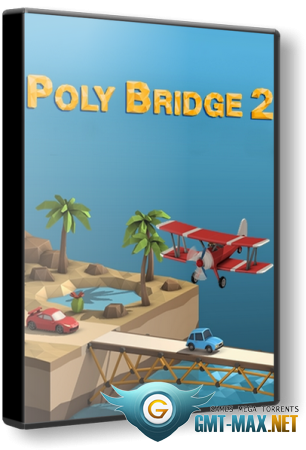 Poly Bridge 2 (2020/RUS/ENG/RePack от xatab)