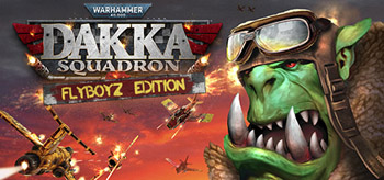 Warhammer 40,000: Dakka Squadron - Flyboyz Edition (2021/ENG/Лицензия)