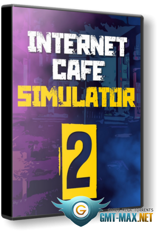 Internet Cafe Simulator 2 (2022/RUS/ENG/RePack)