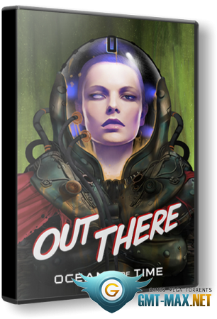 Out There: Oceans of Time (2022/RUS/ENG/RePack)