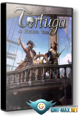 Tortuga A Pirate's Tale (2023/RUS/ENG/Пиратка)