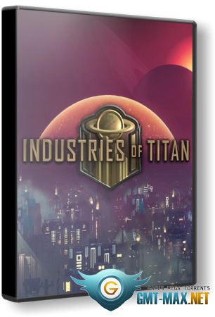 Industries of Titan (2023/RUS/ENG/RePack)